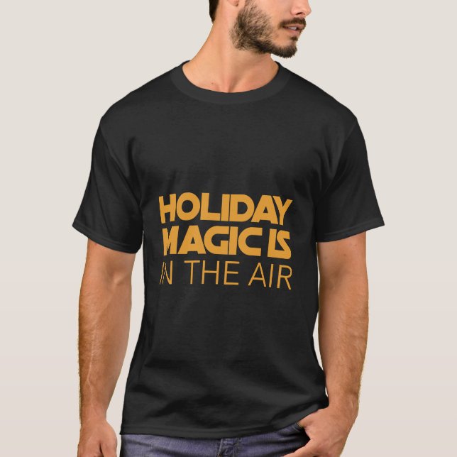 T-shirt Holiday magic is in the air (Devant)