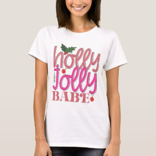 T-shirt Holly Jolly Babe
