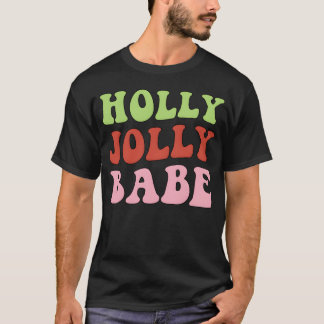 T-shirt Holly Jolly Babe Funny Noël Festif Porter fille