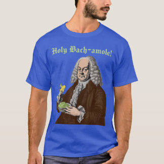 T-shirt Holy Bachamole JS Bach Funny Baroque Musician Comp