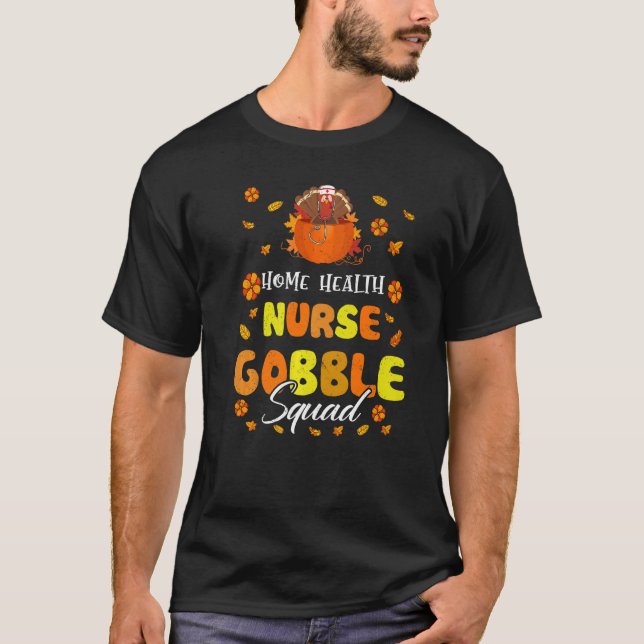 T-shirt Home Health Nurse Gobble Squad Thanksgiving Fall M (Devant)
