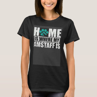 T-shirt Home is where my Amstaff is Staffordshire Terrier
