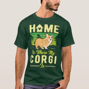 T-shirt Home Is Where My Corgi Is Corgi396