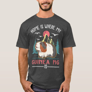 T-shirt Home is where my Guinea Pig is Guinea Pig 
