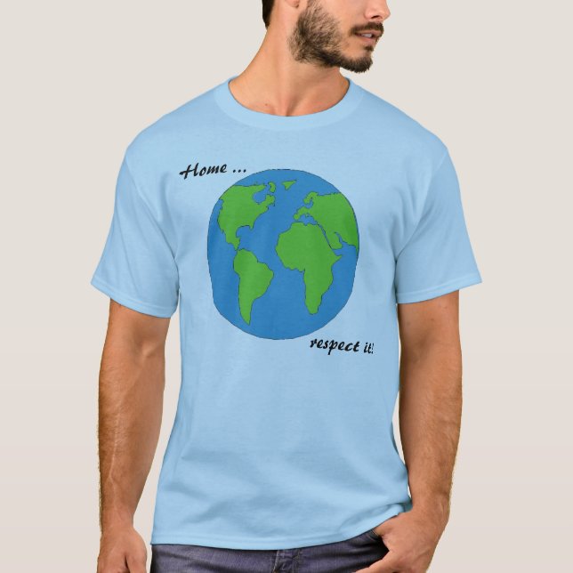 T-shirt - Home ... respect it! (Front)
