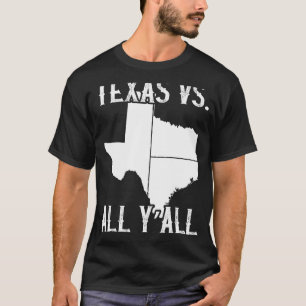 T-shirt Home State Texas Pride Texas Vs All Y'All