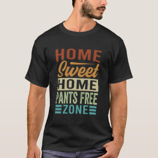 T-shirt Home Sweet Home Pants Free Zone