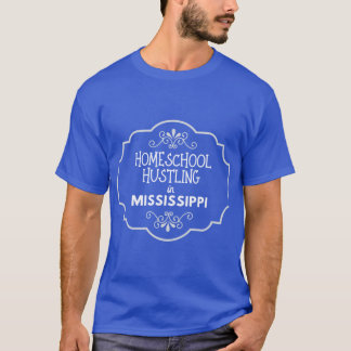T-shirt Homeschool Hustling in Mississippi Oversized