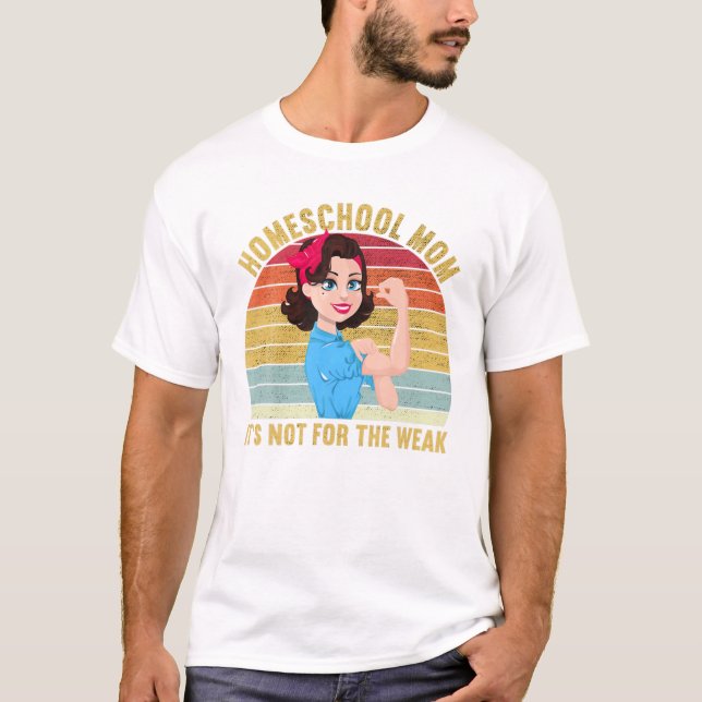 T-shirt Homeschool Mom Is Not For The (Devant)