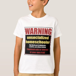 T-shirt homeschooler unsocialized
