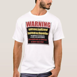 T-shirt homeschoolers unsocialized