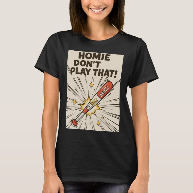 T-shirt Homie Don't Play That! Bat Edition (Devant)