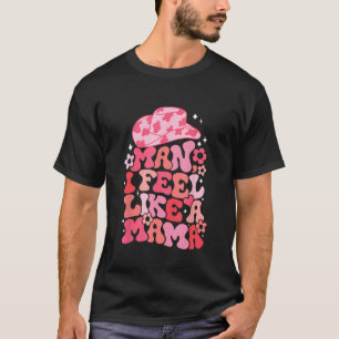 T-shirt Homme au chapeau de cowgirl Je me sens comme une m