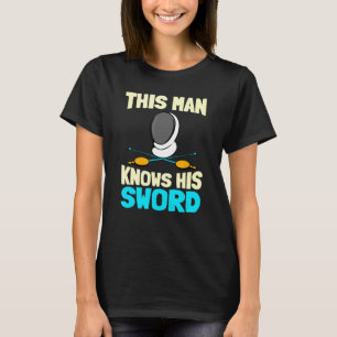 T-shirt Homme Cet Homme Connaît Son Épée Sport Fencer Figh