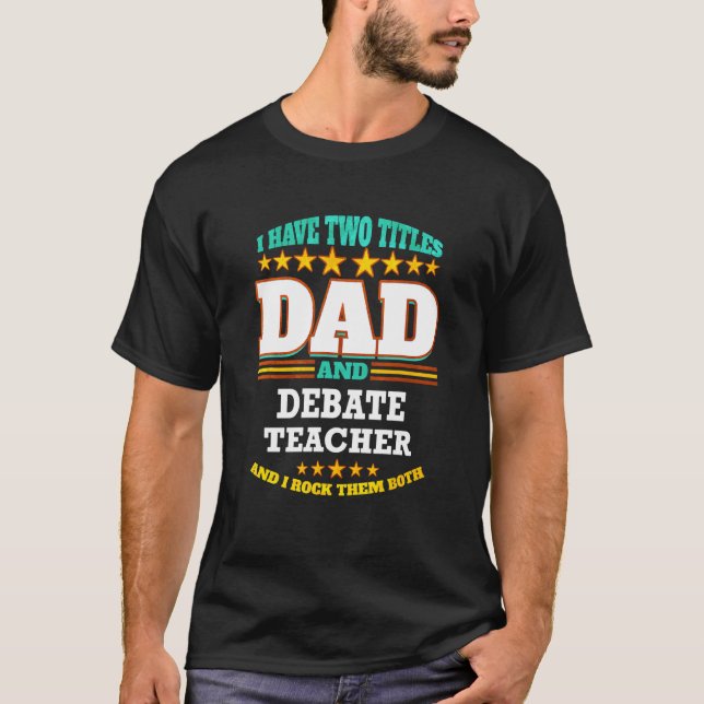 T-shirt Homme Deux titres Papa & Debate Enseignant Je les  (Devant)