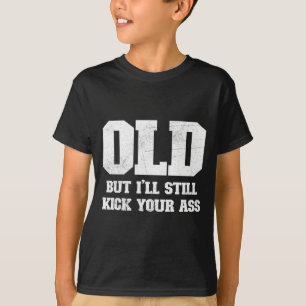 T-shirt Homme vieux mais je vais botter le cul drôle clic