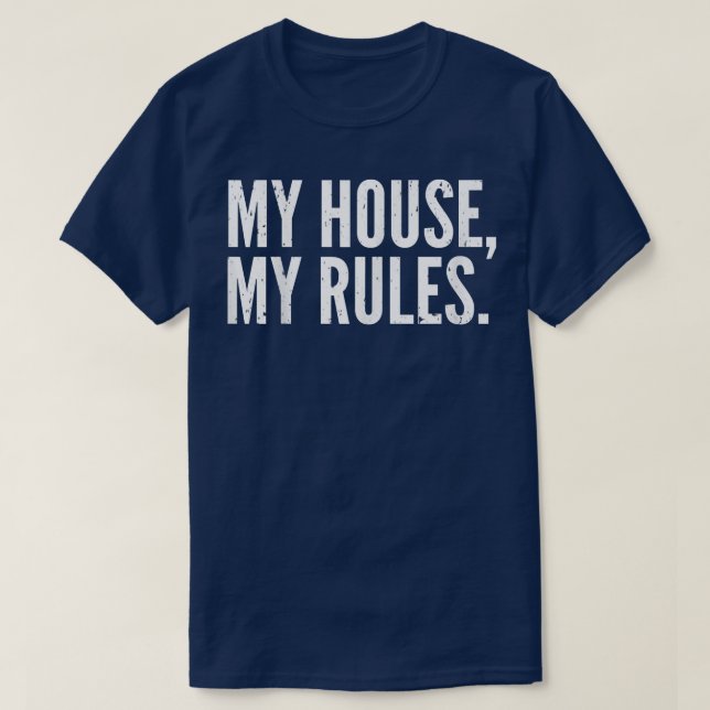 T-shirt Hommes Amusants    Fête du PèreMa maison, mes règl (Design devant)