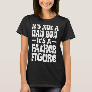 T-shirt Hommes Ce n'est pas un papa Bod C'est une figure d