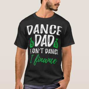 T-shirt Hommes Danser Drôle Papa Je ne Danse Pas Je Financ