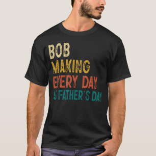 T-shirt Hommes Drôle Bob Faire Chaque Jour Comme Fête des