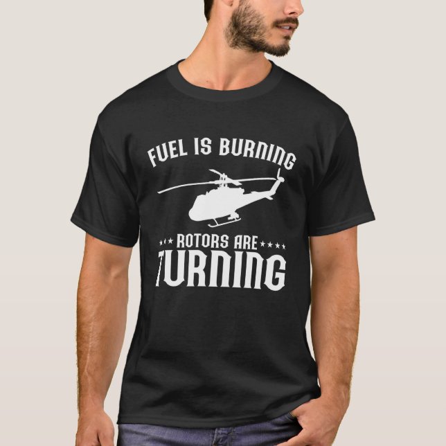 T-shirt Hommes Hélicoptère Pilote Le Carburant Brûle Les R (Devant)