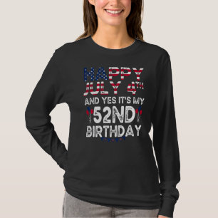 T-shirt Hommes heureux 4 Juillet Et Oui C'est Mon 52e anni