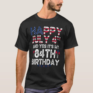 T-shirt Hommes heureux 4 Juillet Et Oui C'est Mon 84ème an