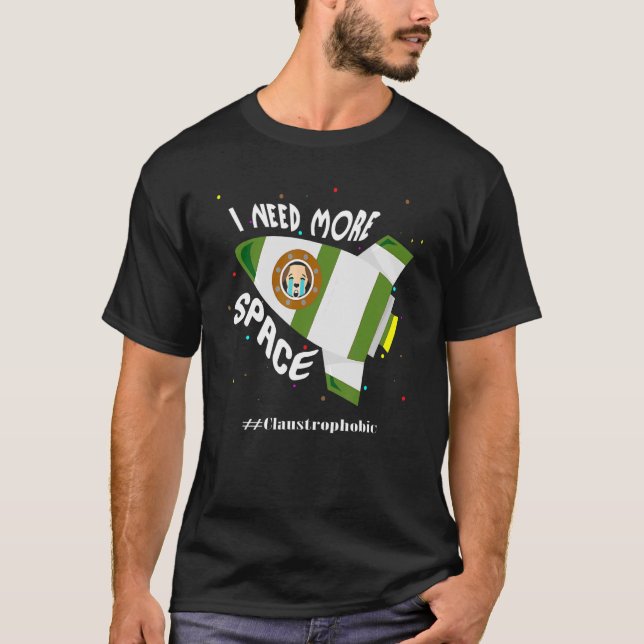 T-shirt Hommes J'Ai Besoin De Plus D'Espace Claustrophobie (Devant)