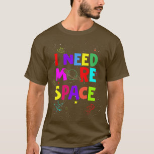 T-shirt Hommes J'Ai Besoin De Plus D'Espace Drôle Citation