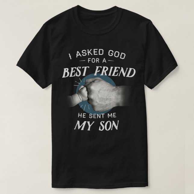 T-shirt Hommes J'Ai Demandé À Dieu Pour Un Meilleur Ami, I (Design devant)