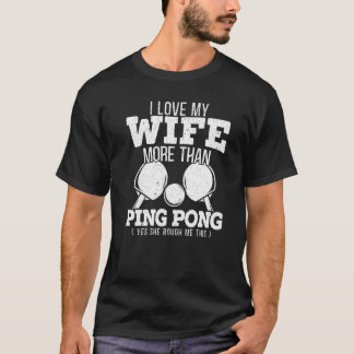 T-shirt Hommes J'aime Ma Femme Plus Que Ping Pong Oui Elle