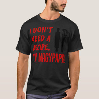 T-shirt Hommes Je n'ai pas besoin d'une recette Je suis Na