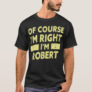 T-shirt Hommes Je suis Robert Funny Robert Nom 