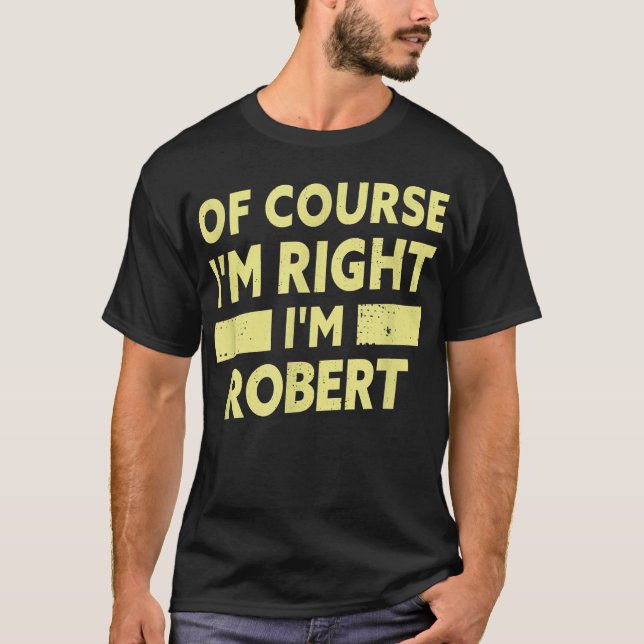 T-shirt Hommes Je suis Robert Funny Robert Nom  (Devant)