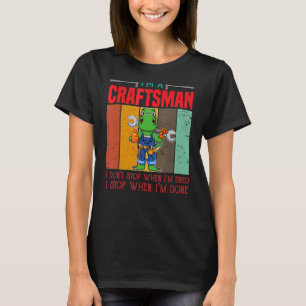 T-shirt Hommes Je suis un artisan Je ne m'arrête pas quand