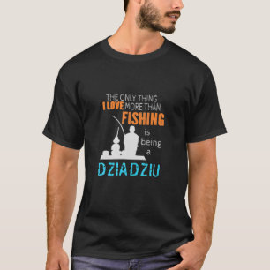 T-shirt Hommes plus que l'amour pêche Dziadziu Pologne pol