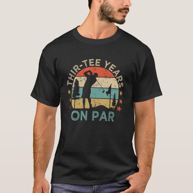 T-shirt Hommes Thir Années Sur Par Funny 30e Anniversaire  (Devant)