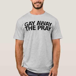 T-shirt Homosexuel loin la prière