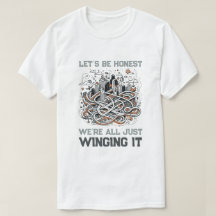 Honest Quote T-Shirt: Winging It Through Life