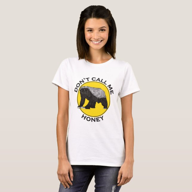 T-shirt Honey Badger drôle féministe dire (Devant entier)