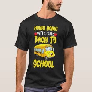 T-shirt Honk Honk Welcome Back To School Funny Bus Driver