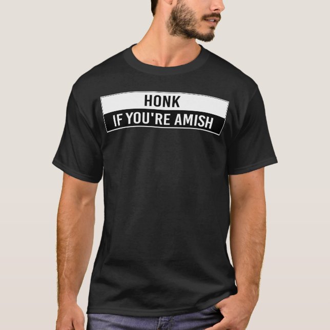 T-shirt Honk If You re Amish Funny Car Bumper Stickers fri (Devant)