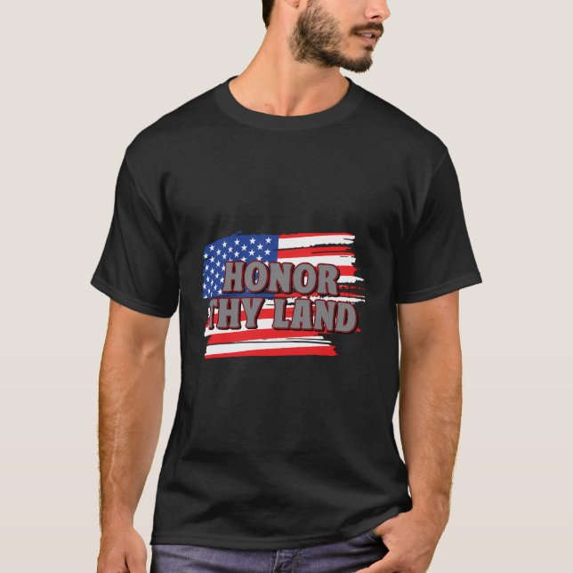 T-shirt Honore Ta Terre 4 juillet Patriotique Le 4 Juil (Devant)