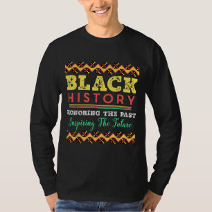 T-shirt Honorer le passé Inspirant Futur Mois de l'histoir