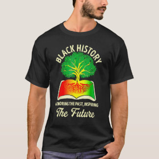 T-shirt Honoring Past Inspiring Future Black History Month