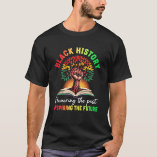 T-shirt Honoring Past Inspiring Future Black History Month
