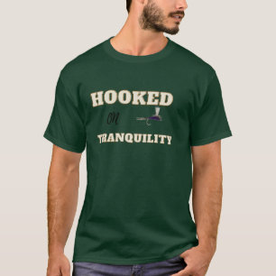 T-Shirt, Hooked on Tranquillity T-Shirt