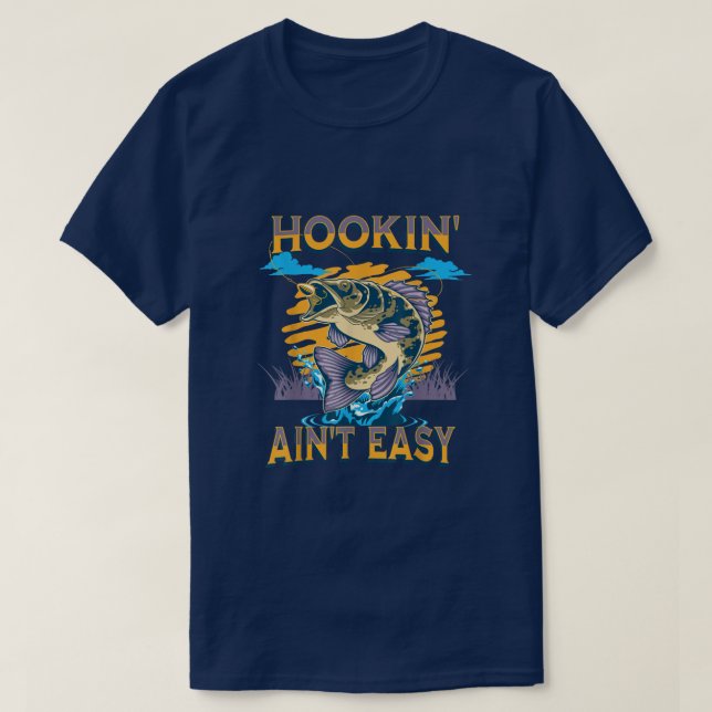 T-shirt Hookin Aint Easy Funny Pêcheur papa pêcheur (Design devant)