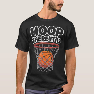 T-shirt Hoop There It Is Basketball