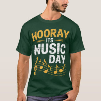 T-shirt Hooray C'est la journée de la musique Musicien Cha